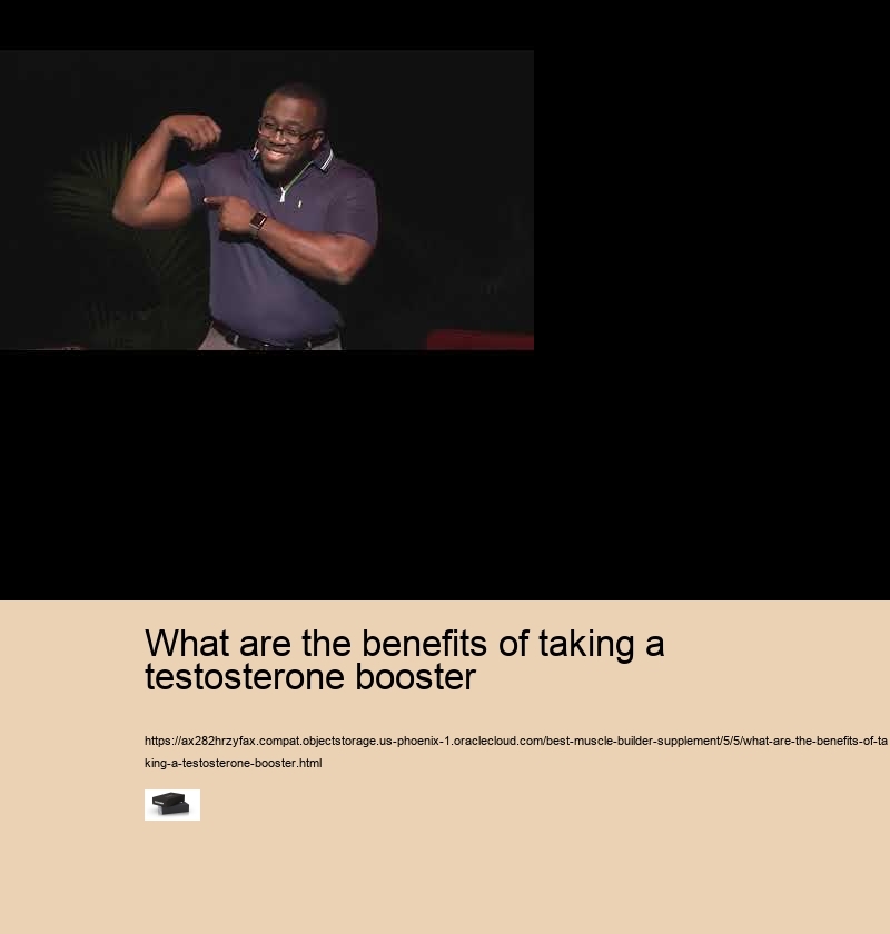 what are the benefits of taking a testosterone booster