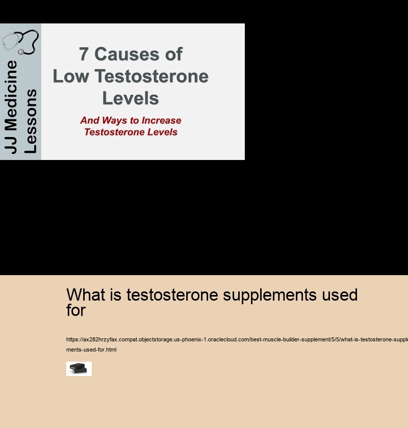 what is testosterone supplements used for