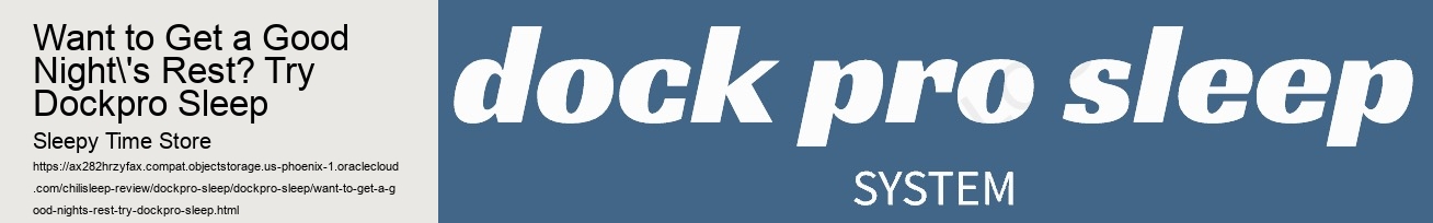 Want to Get a Good Night's Rest? Try Dockpro Sleep