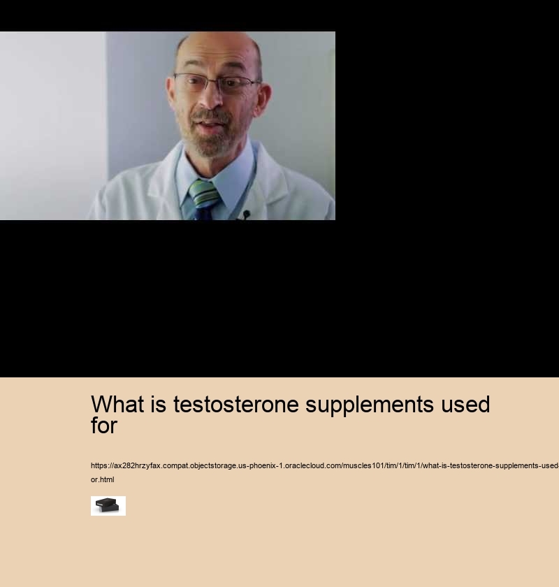 what is testosterone supplements used for